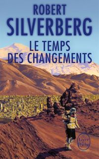 Robert Silverberg - Le temps des changements