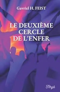 Gavriel Howard Feist - Le deuxième cercle de l'Enfer