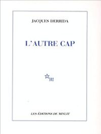 Jacques Derrida - L'autre cap