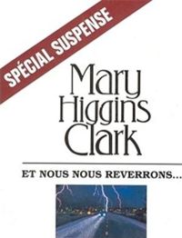 Mary Higgins Clark - Et nous nous reverrons...