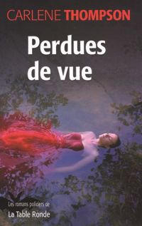 Carlene Thompson - Perdues de vue