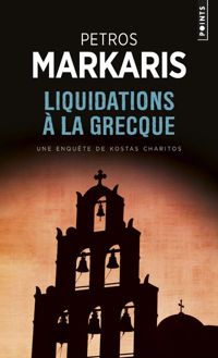 Petros Markaris - Liquidations à la grecque