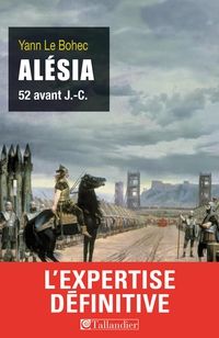 Couverture du livre Alésia, 52 avant J-C - Yann Le Bohec