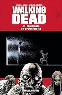 Robert Kirkman - Walking Dead, tomes 23 et 24 