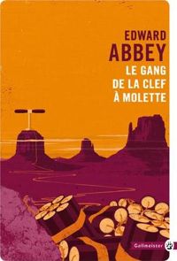 Edward Abbey - Le gang de la clef à molette