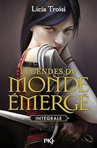 Licia Troisi - Légendes du Monde émergé - Intégrale