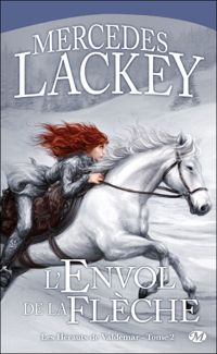 Mercedes Lackey - : L'Envol de la Flèche