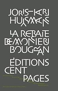 Joris Karl Huysmans - La retraite de Monsieur Bougran