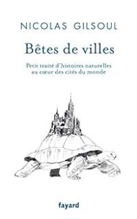 Nicolas Gilsoul - Bêtes de villes