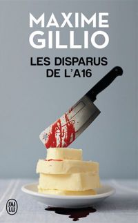 Maxime Gillio - Les disparus de l'A16