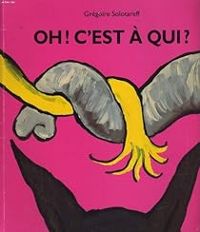 Grégoire Solotareff - Oh ! c'est à qui ?