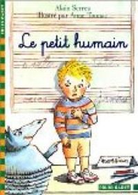 Couverture du livre Le petit humain - Alain Serres