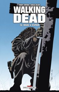 Couverture du livre Deuil et espoir - Robert Kirkman - Charlie Adlard