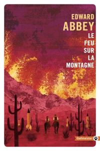 Edward Abbey - Le feu sur la montagne