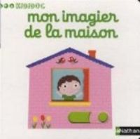 Nathalie Choux - Mon imagier de la maison