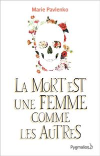 Couverture du livre La mort est une femme comme les autres - Marie Pavlenko