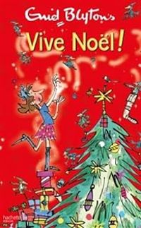 Enid Blyton - Vive Noël !