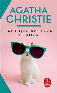 Couverture du livre Tant que brillera le jour - Agatha Christie