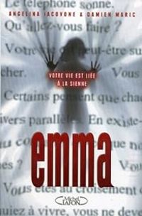 Angelina Iacovone - Damien Maric - Emma : Votre vie est liée à la sienne...