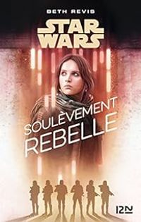 Beth Revis - Star Wars : Soulèvement rebelle