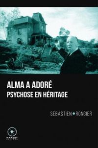 Sebastien Rongier - Alma a adoré - Psychose en héritage