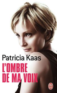 Couverture du livre L'Ombre de ma voix - Patricia Kaas - Sophie Blandinieres