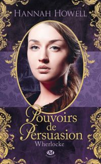 Couverture du livre Pouvoirs de persuasion - Hannah Howell