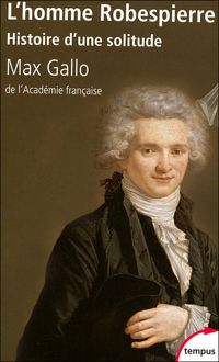 Couverture du livre L'homme Robespierre - Max Gallo