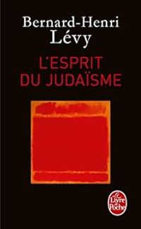 Bernard Henri Levy - L'esprit du judaïsme