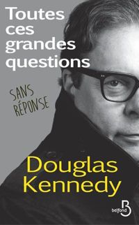 Couverture du livre Toutes ces grandes questions sans réponse - Douglas Kennedy