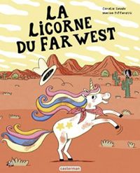 Marion Piffaretti - Coralie Saudo - La licorne du far west