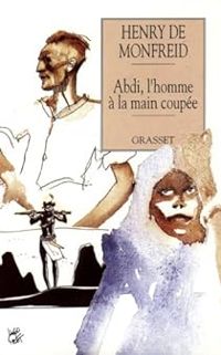 Henry De Monfreid - Abdi, l'homme à la main coupée