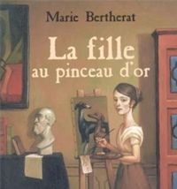 Marie Bertherat - La fille au pinceau d'or