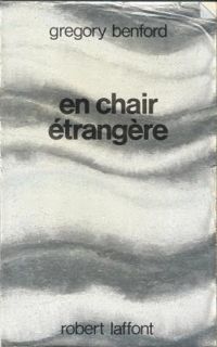 Gregory Benford - En chair étrangère