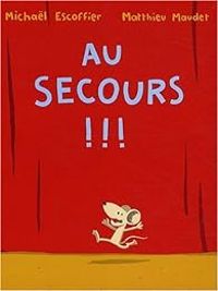 Michal Escoffier - Matthieu Maudet - Au secours !!!