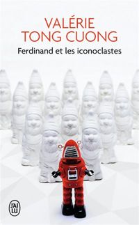 Valérie Tong Cuong - Ferdinand et les iconoclastes