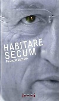 Francois Leotard - Habitare sécum