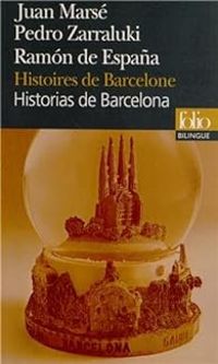 Ramon De Espana - Pedro Zarraluki - Juan Marse - Histoires de Barcelone/Historias de Barcelona