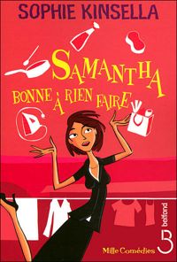 Sophie Kinsella - Samantha, bonne à rien faire