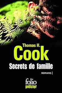 Thomas H Cook - Secrets de famille 