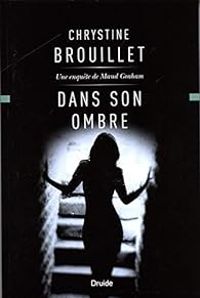 Chrystine Brouillet - Dans son ombre