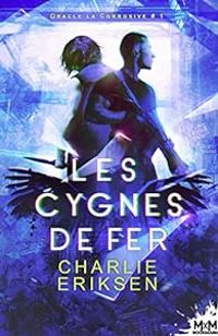 Couverture du livre Les cygnes de fer - Charlie Eriksen