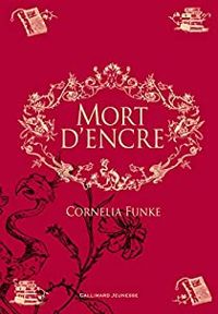 Couverture du livre Coeur d'encre (Tome 3) - Mort d'encre - Cornelia Funke