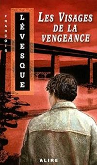 Couverture du livre Les Visages de la Vengeance  - Francois Levesque