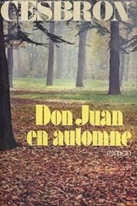 Gilbert Cesbron - Don Juan en automne