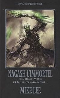 Couverture du livre L'Avènement de Nagash 03 - Nagash l'Immortel 02  - Mike Lee - Nuala Kinrade