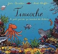 Julia Donaldson - Axel Scheffler - Timioche 