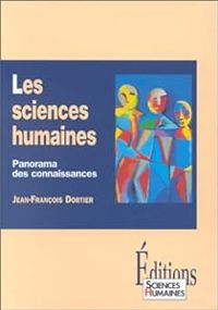 Jean Francois Dortier - Les sciences humaines : Panorama des connaissances