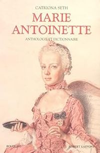 Catriona Seth - Marie-Antoinette