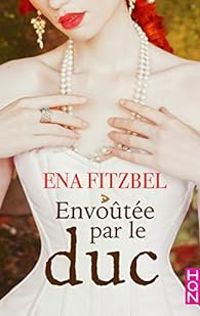 Ena Fitzbel - Envoûtée par le duc